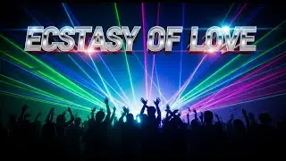 Ecstasy of Love | 90s Eurodance Revival | Emotional Eurodance Hit