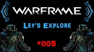 [SotR] Warframe - Let's Explore: Earth/Grineer Forest | #005 [Bugs] | N00blShowtek