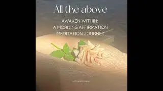 Awaken Within: A Morning Affirmation Meditation Journey ☀️ 💫 ✨
