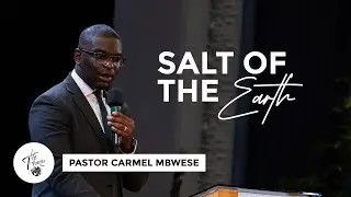 Sunday 8th September | 6:30PM | Pastor Carmel Mbwese | Salt of the Earth