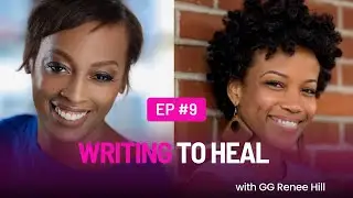 Writing to Heal with GG Renee Hill