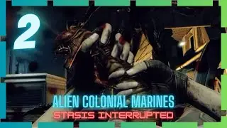 Aliens Colonial Marines DLC Stasis Interrupted #2
