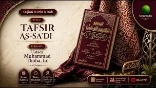 [ LIVE ] Kajian Bada Magrib - Tafsir Abdurrahman As- Sa'di - Ustadz Muhammad Toha Lc _حفظه الله