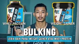 Lebih baik pakai WEIGHT GAINER Atau WHEY PROTEIN untuk BULKING ??