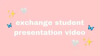 exchange student presentation video