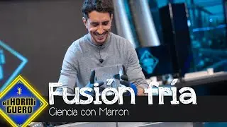 Marron experimenta con los efectos de la fusi&oacute;n fr&iacute;a... y crea bolomitas - El Hormiguero