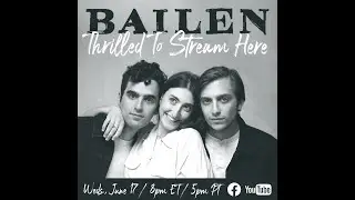 BAILEN - Thrilled To Stream Here - Live Concert 6/17/20