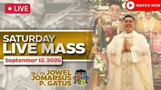 SATURDAY FILIPINO LIVE MASS TODAY II SEPTEMBER 13, 2025 II FR. JOWEL JOMARSUS GATUS