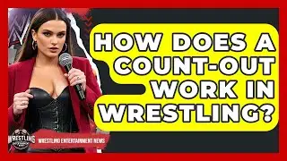 How Does A Count-Out Work In Wrestling? - Wrestling Entertainment News