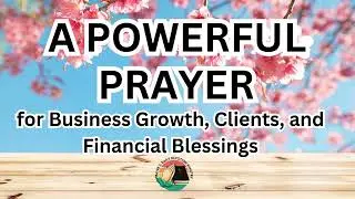 A POWERFUL PRAYER FOR BUSINESS GROWTH CLIENTS AND FINANCIAL BLESSINGS
