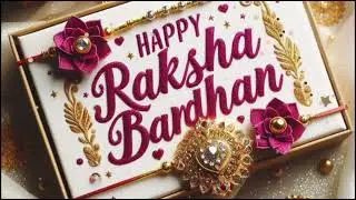 Raksha Bandhan | Happy Raksha Bandhan 2024 | RakshaBandhan wishes | Raksha Bandhan status l #Rakhi