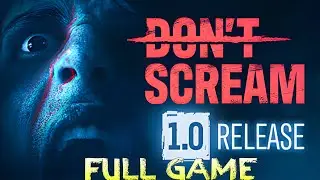 DON'T SCREAM | 1.0 Release | All locations | Full Game Walkthrough {4K} No Commentary