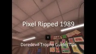 Pixel Ripped 1989 - Daredevil Trophy Guide/Tips