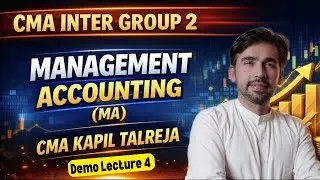 CMA Inter Group 2 &ndash; Management Accounting | Demo Lecture 4  | CMA Kapil Talreja