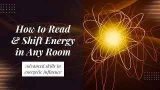 How to Read & Shift Energy in Any Room