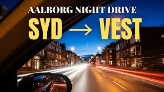 Aalborg Night Drive 4K | Aalborg Syd to Vestbyen | Denmark Car Window POV