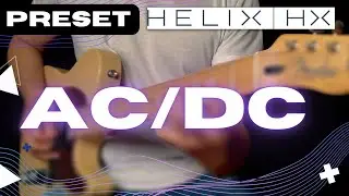 PRESET AC/DC |  LINE 6 HELIX, HELIX LT, HX STOMP | by RICARDO MUSEC #line6helix #hxstomp #helixlt