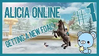 Getting A New Foal + Some Other Stuff! || Alicia Online #1