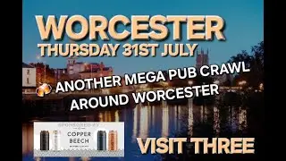 Another Mega Pub Crawl Around Worcester (Visit 3) (Sponsored By Copper Beech Brewery)