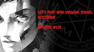 Let's Play SMT Nocturne #115: Koumoku the Obstinate