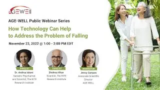 AGE-WELL Public Webinar Series: How Technology Can Help to Address the Problem of Falling
