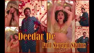 Deedar de full screen status| deedar de Chhalaang full screen status| deedar de| statusbaazi|