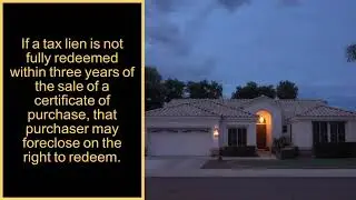 The Statutory Requirements for Purchasing, Redeeming and Foreclosing on Tax Liens in Arizona