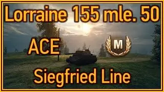 World Of Tanks - Lorraine 155 mle. 50 Arty Ace Mastery (Siegfried Line)