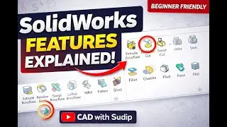 SolidWorks Features Explained 🔧 | Complete Beginner Guide | CAD with Sudip