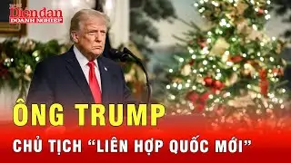 Thấy gì sau giá vé 1 tỷ USD trong “liên hợp quốc” của ông Trump? | Tin tức 24h