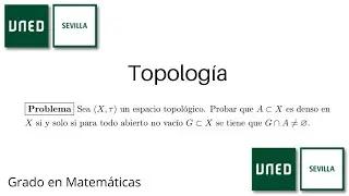 Caracterizando la densidad de un conjunto mediante abiertos | Topología | UNED