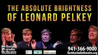 FST Mainstage | The Absolute Brightness of Leonard Pelkey