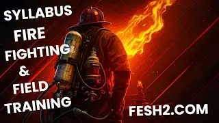 Syllabus: Fire Fighting & Field Training || B.E.|| B.Tech.|| ADIS || PDIS || M.Tech.|| M.E.||