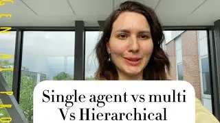 Single agent multi agent vs hierarchical agents