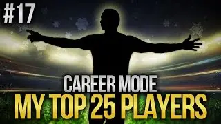 FIFA 15: Career Mode Countdown! Top 25 Players - #17 - WORLD CLASS.