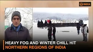 Heavy Fog and Winter Chill Hit Northern Regions of India