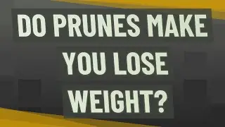 Do prunes make you lose weight?