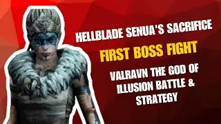 Hellblade Senua's Sacrifice &ndash; First Boss Fight | Valravn the God of Illusion Battle & Strategy