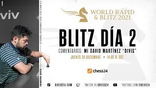 Mundial de Ajedrez - Blitz 2021 | D&iacute;a 2 | Carlsen, Nakamura, Caruana, Firouzja, Shirov, Ant&oacute;n...