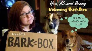 May 2019 BarkBox Opening! - Surprise! It's Live!