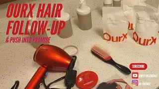 OurX Hair Follow-up and Push Into The Promise ! | Simply Dr.SheCole