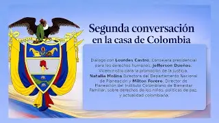Segunda conversación en la casa de Colombia