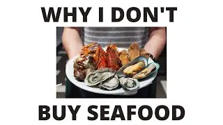 WHY I DON'T BUY SEAFOOD - fishing industry, fish farming, bad practices, bad quality - THEREALNOTUS