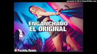 EL ORIGINAL ✘ ENGANCHADO ✘ FIESTERO ✘ PECHITO REMIX 🎹