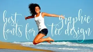 Best Fonts For T Shirt Design & Apparel Design | Eryn Rochelle