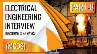 Part 8 &mdash; Electrical Engineering Interview Questions & Answers (MCQs)