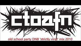 ctoafn old school party DNB strictly vinyl mix 2010