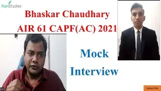 Bhaskar Chaudhary AIR 61 CAPF(AC) 2021 Mock Interview