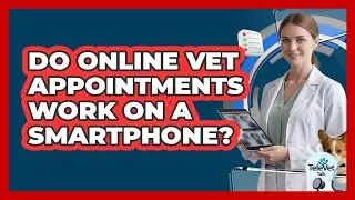 Do Online Vet Appointments Work on a Smartphone?