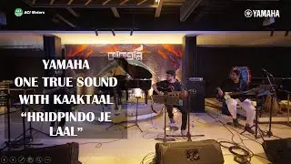 Hridpindo Je Laal - Kaaktaal - Yamaha One True Sound Live